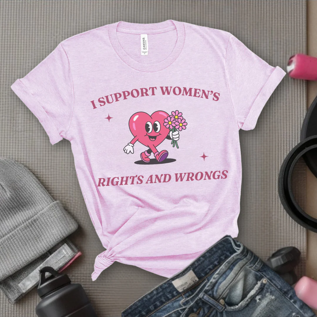 I Support Women's Rights And Wrongs - Girl Power Inspirational T-Shirt - Women Empowerment Tee - Gift for Her - Bella Canvas 3001 - Image 8