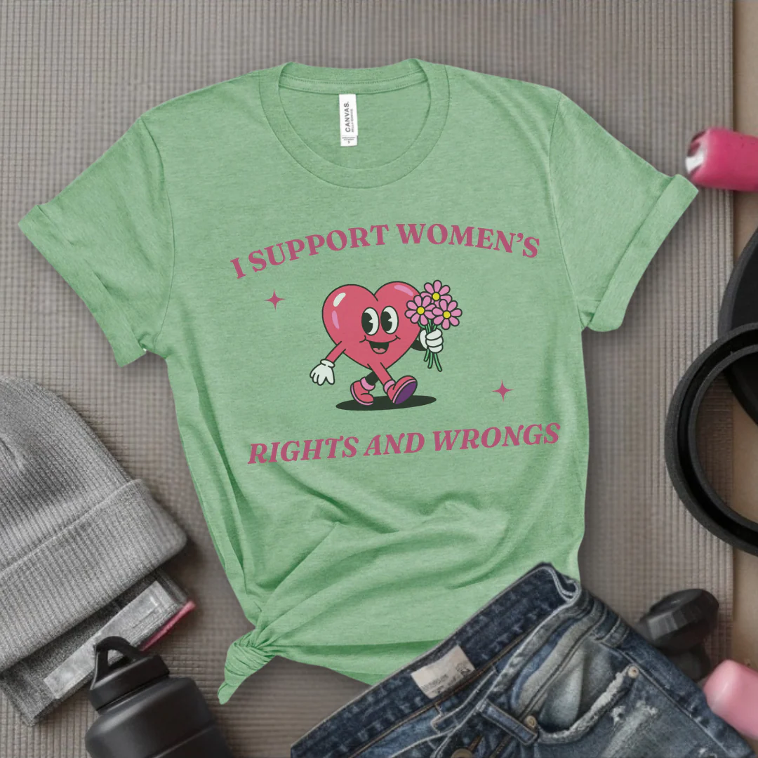I Support Women's Rights And Wrongs - Girl Power Inspirational T-Shirt - Women Empowerment Tee - Gift for Her - Bella Canvas 3001 - Image 9