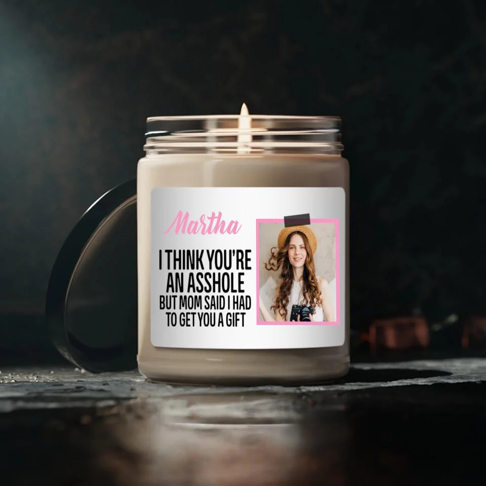 I Think You're An Asshole Custom Candle Birthday Gift For Siblings - Image 3