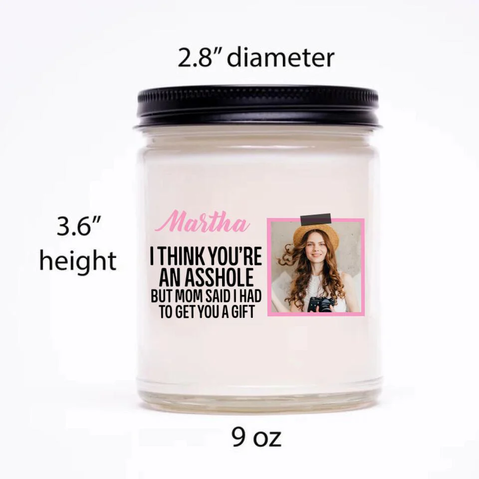 I Think You're An Asshole Custom Candle Birthday Gift For Siblings - Image 4
