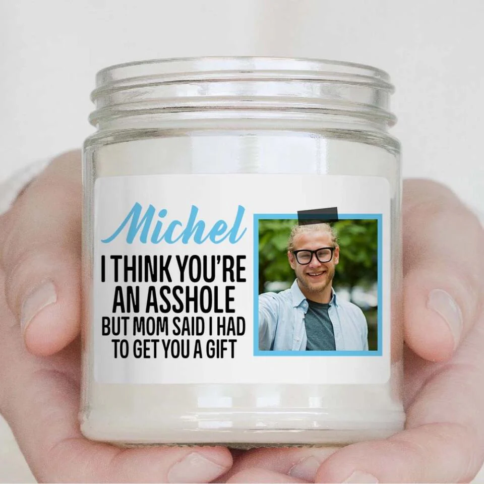 I Think You're An Asshole Custom Candle Birthday Gift For Siblings - Image 8