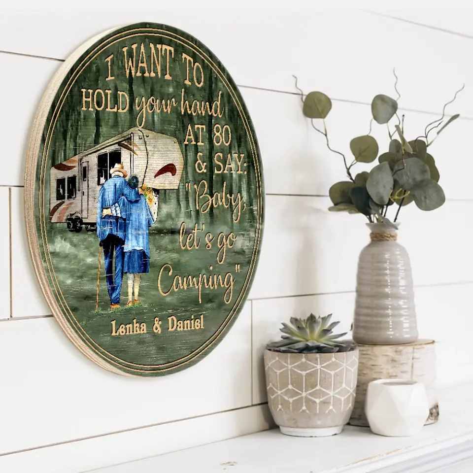 Couple Wooden Sign I Want To Hold Your Hand At 80 And Camping - Personalized Wooden Sign - Image 6