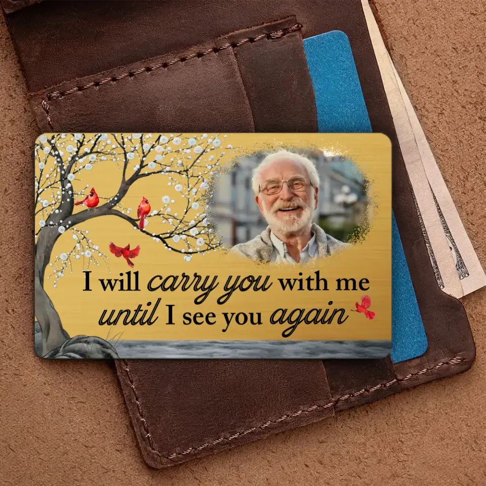 I Will Carry You With Me Upload Photo Wallet Card