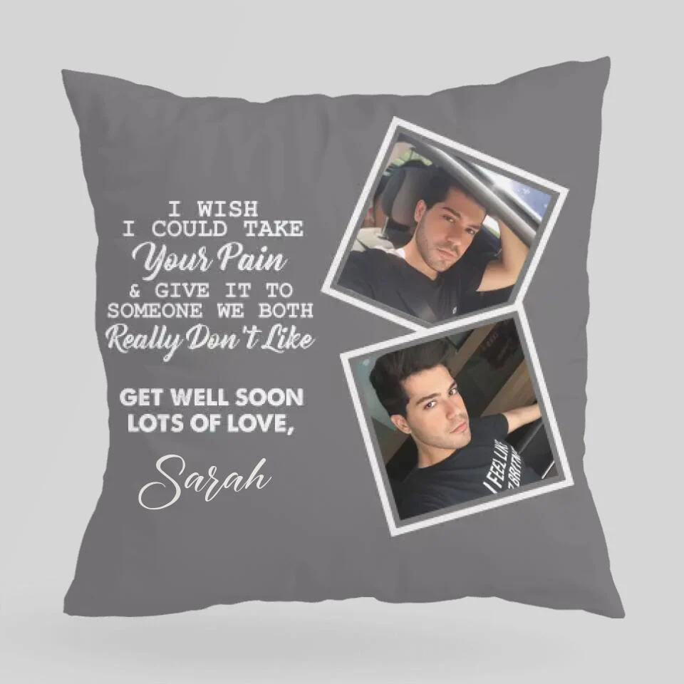 I Wish I Could Take Your Pain & Give It to Someone We Really Don't Like, Get Well Soon - Personalized Photo and Name - Canvas Pillow - Best Post Surgery Gifts for Him - 210ICNUNPI098 - Image 5