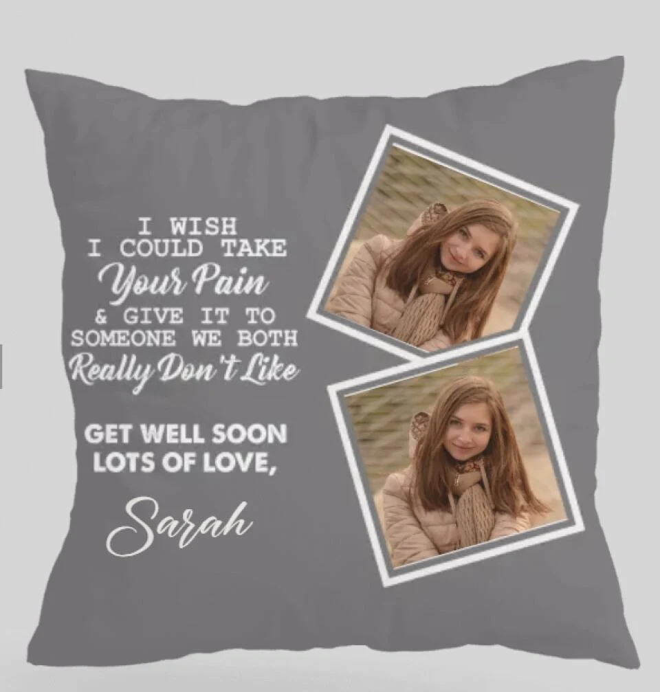 I Wish I Could Take Your Pain & Give It to Someone We Really Don't Like, Get Well Soon - Personalized Photo and Name - Canvas Pillow - Best Post Surgery Gifts for Him - 210ICNUNPI098 - Image 6