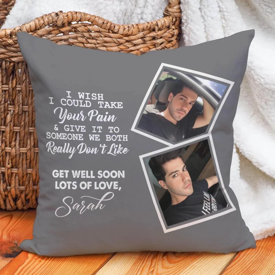 I Wish I Could Take Your Pain & Give It to Someone We Really Don't Like, Get Well Soon - Personalized Photo and Name - Canvas Pillow - Best Post Surgery Gifts for Him - 210ICNUNPI098 - Image 7