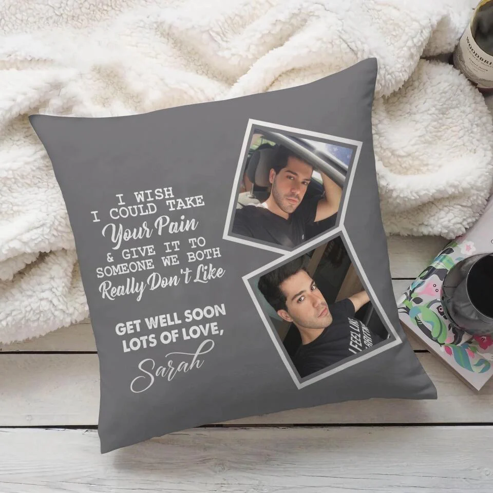 I Wish I Could Take Your Pain & Give It to Someone We Really Don't Like, Get Well Soon - Personalized Photo and Name - Canvas Pillow - Best Post Surgery Gifts for Him - 210ICNUNPI098 - Image 8