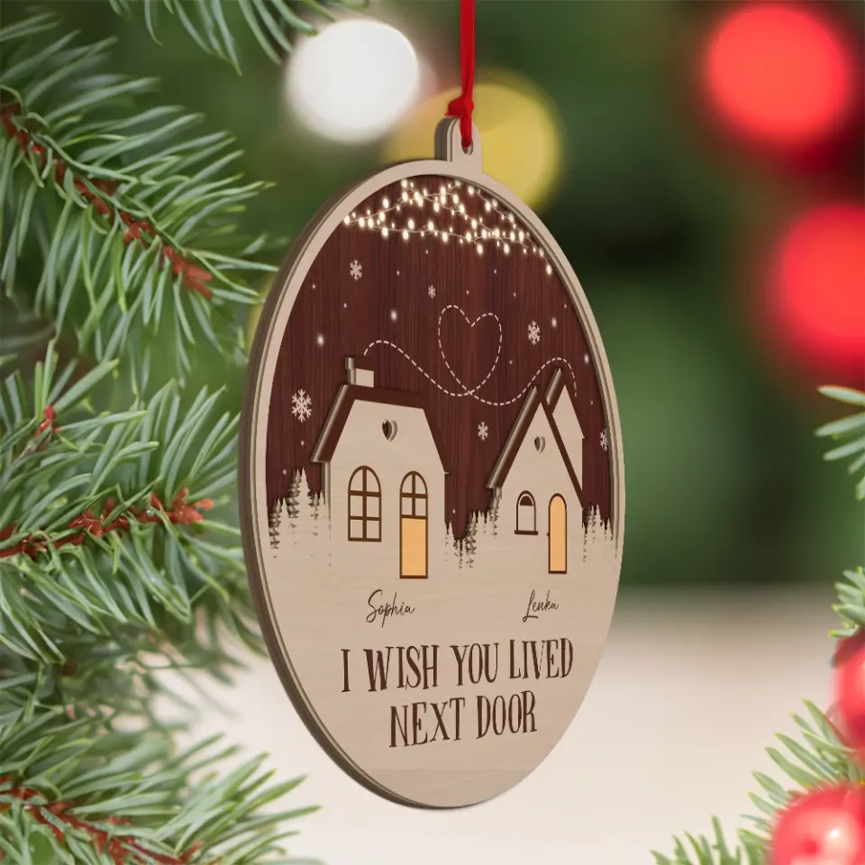 I Wish You Lived Next Door - 2 Layer Wooden Car Ornament - Image 3