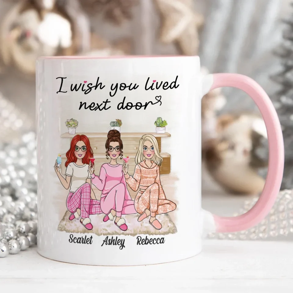 I Wish You Lived Next Door - Personalized White Mug - Gift For Friends Besties - Image 10