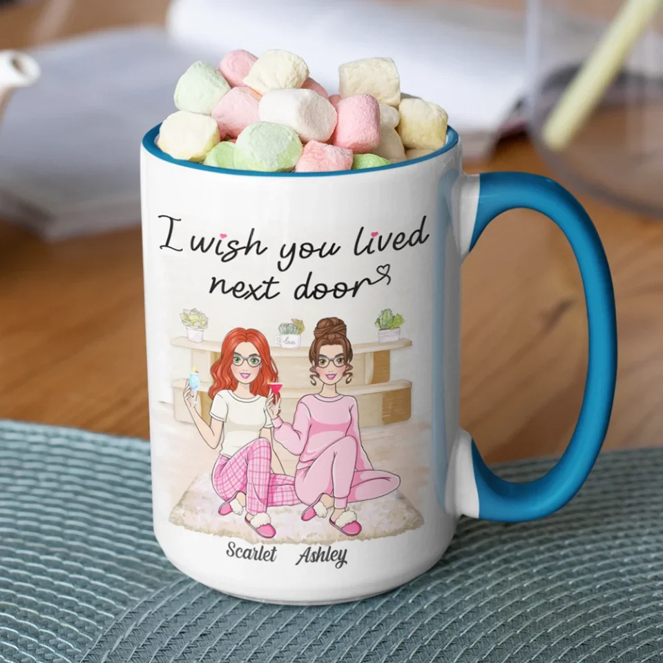I Wish You Lived Next Door - Personalized White Mug - Gift For Friends Besties - Image 17