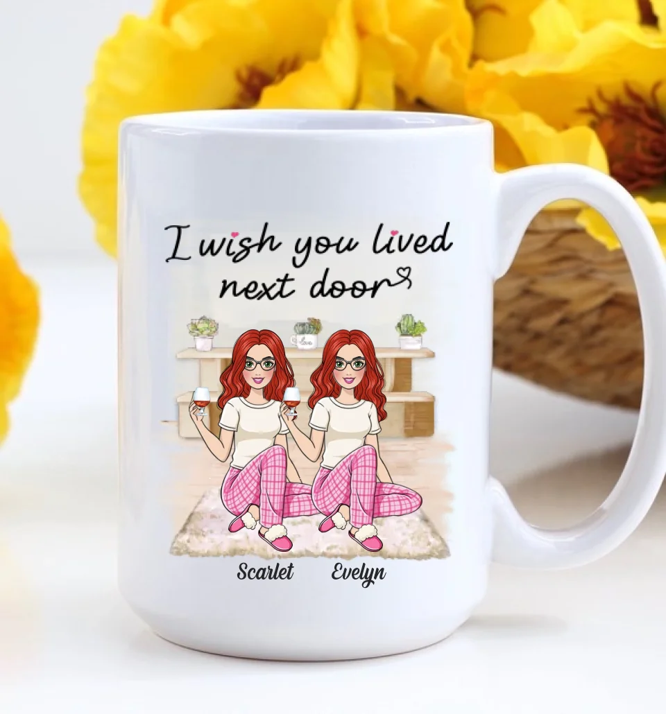 I Wish You Lived Next Door - Personalized White Mug - Gift For Friends Besties - Image 19