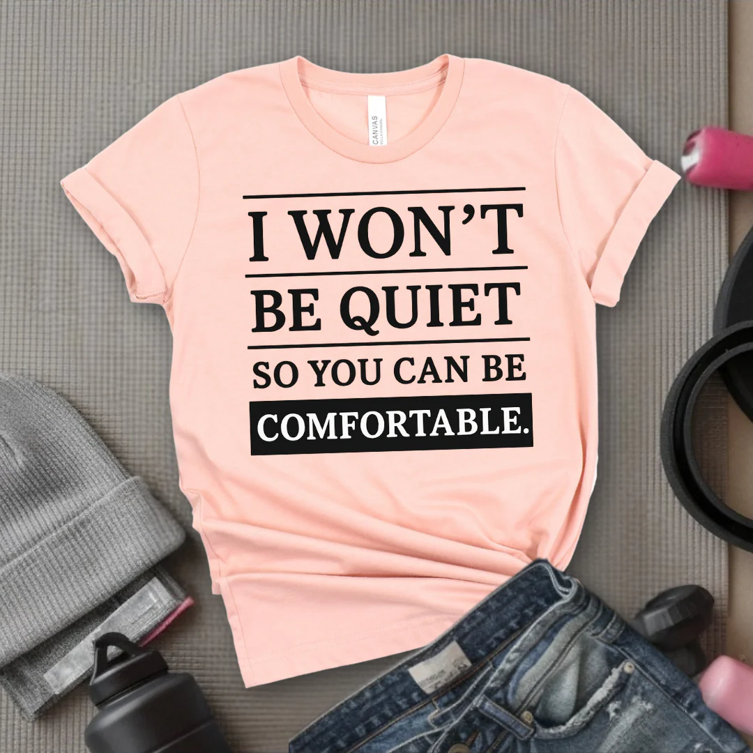 I Won't Be Quiet So You Can Be Comfortable. - Women Empowerment Tee - Gift for Her - Bella Canvas 3001 - Image 3