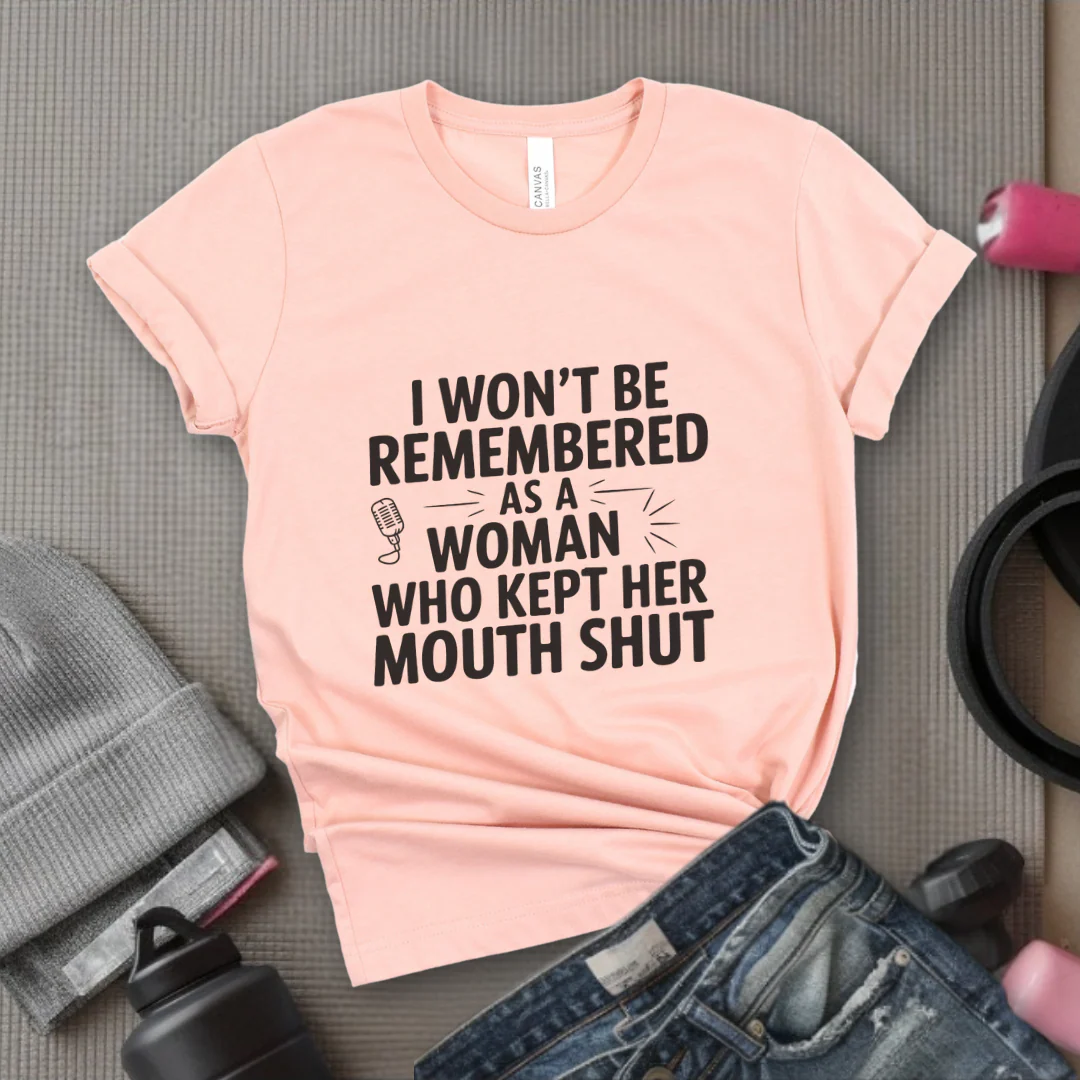 I Won't Be Remembered As A Women Who Kept Her Mouth Shut - Women Empowerment Tshirt - Gift for Strong Women, Feminists - Bella Canvas 3001 - Image 6
