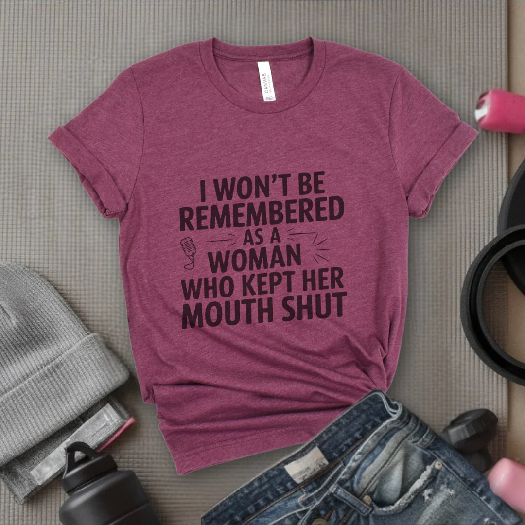 I Won't Be Remembered As A Women Who Kept Her Mouth Shut - Women Empowerment Tshirt - Gift for Strong Women, Feminists - Bella Canvas 3001 - Image 9