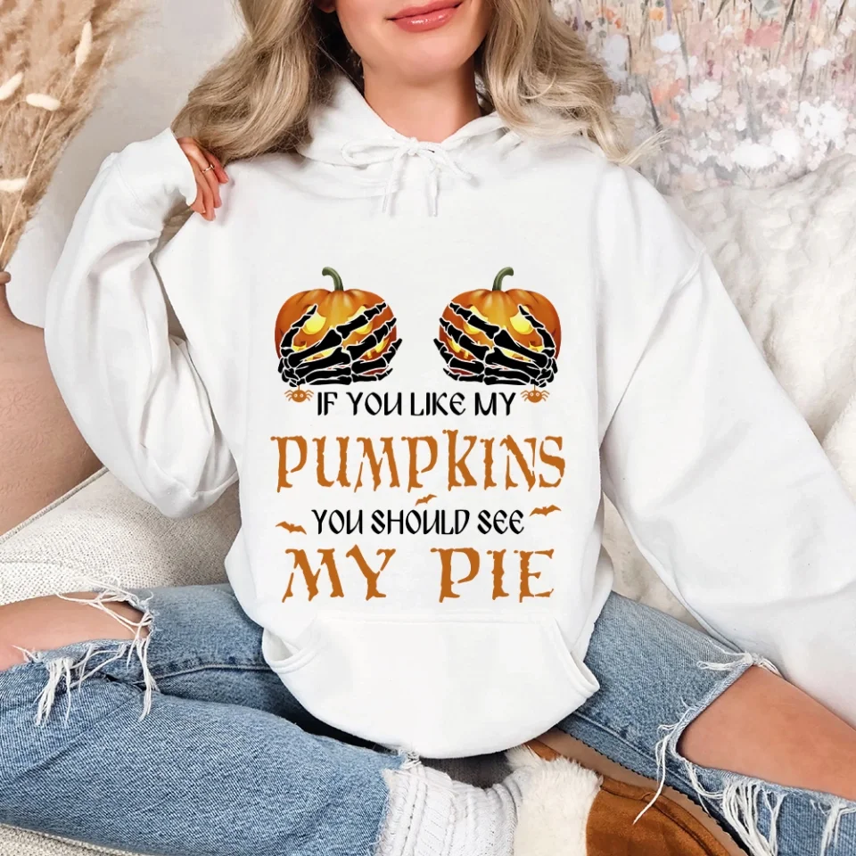 If You Like My Pumpkins You Should See My Pie - T-Shirt/Sweatshirt - Halloween Gifts - Image 16