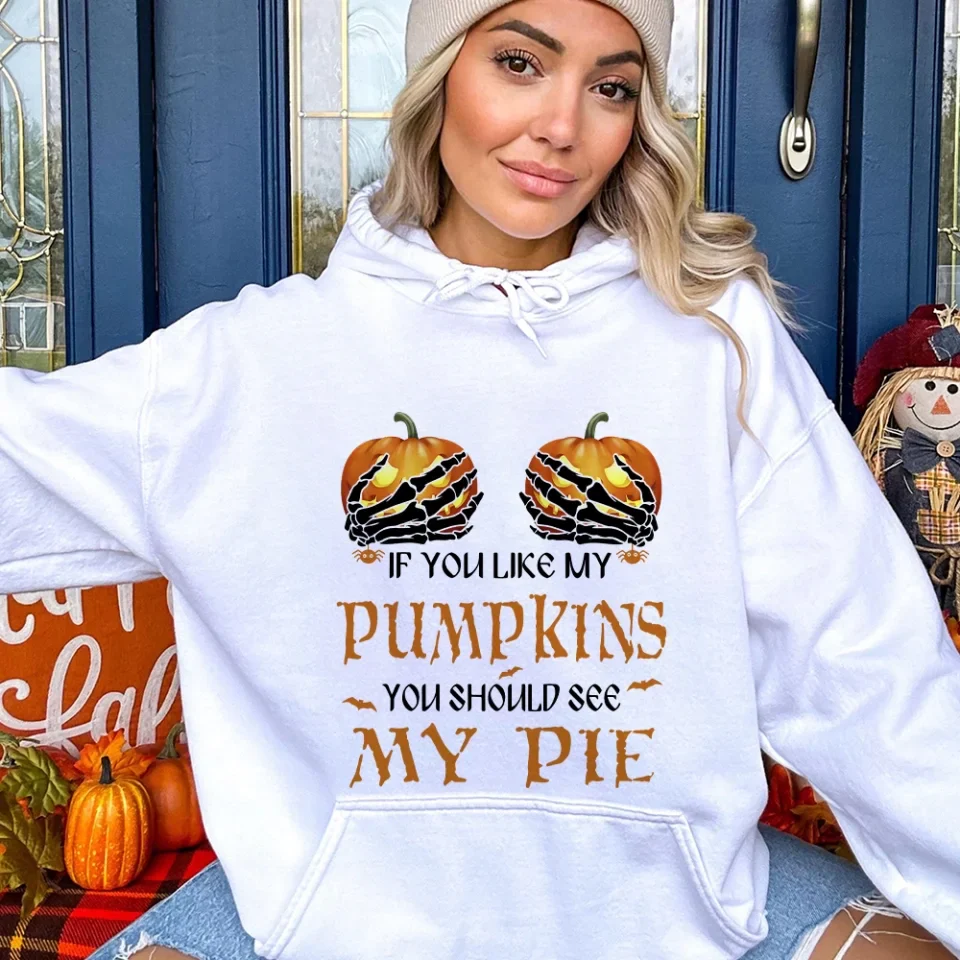 If You Like My Pumpkins You Should See My Pie - T-Shirt/Sweatshirt - Halloween Gifts - Image 17