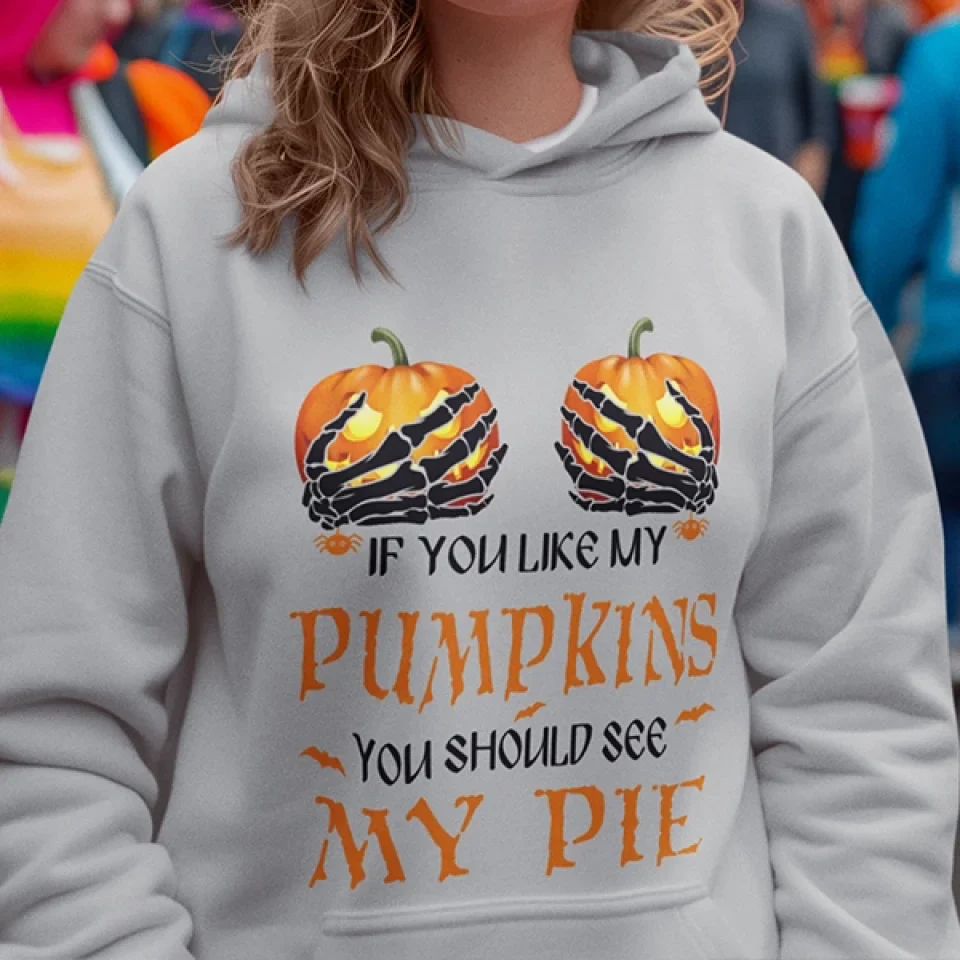 If You Like My Pumpkins You Should See My Pie - T-Shirt/Sweatshirt - Halloween Gifts - Image 19