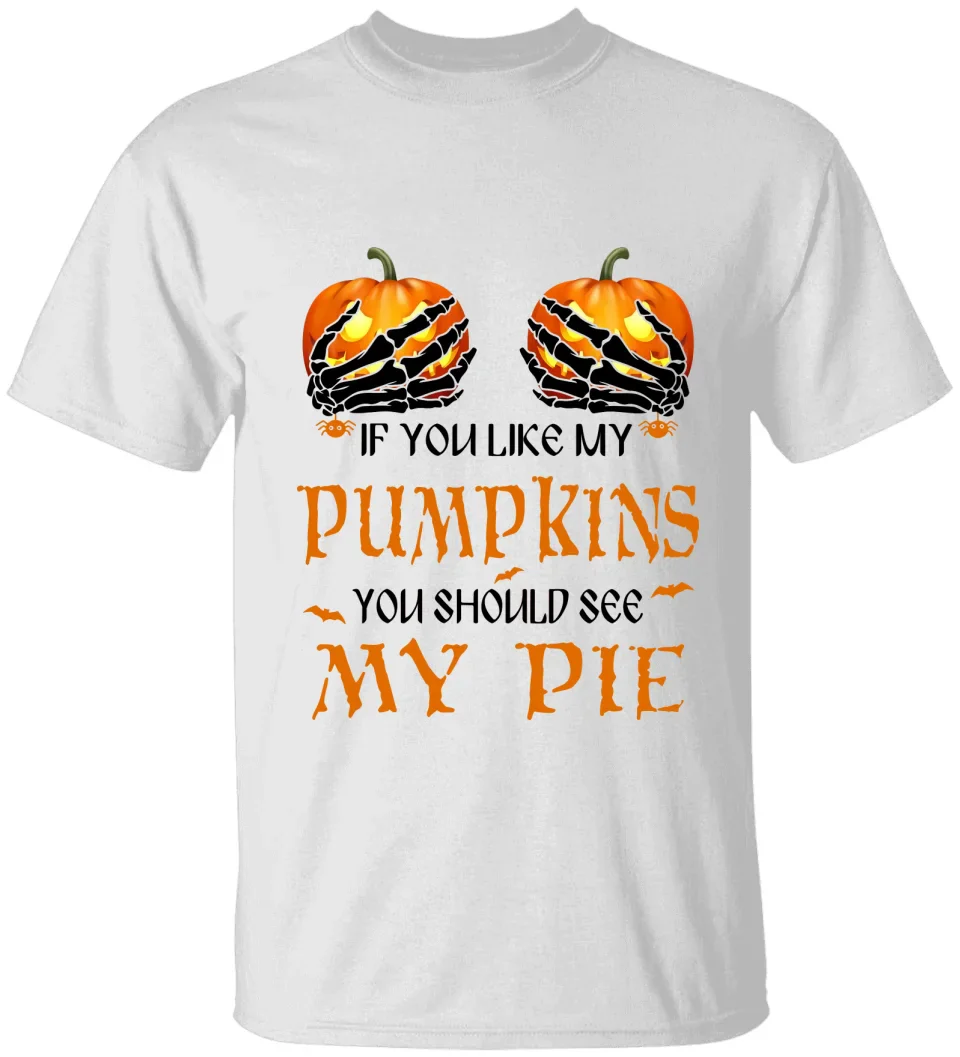 If You Like My Pumpkins You Should See My Pie - T-Shirt/Sweatshirt - Halloween Gifts - Image 2