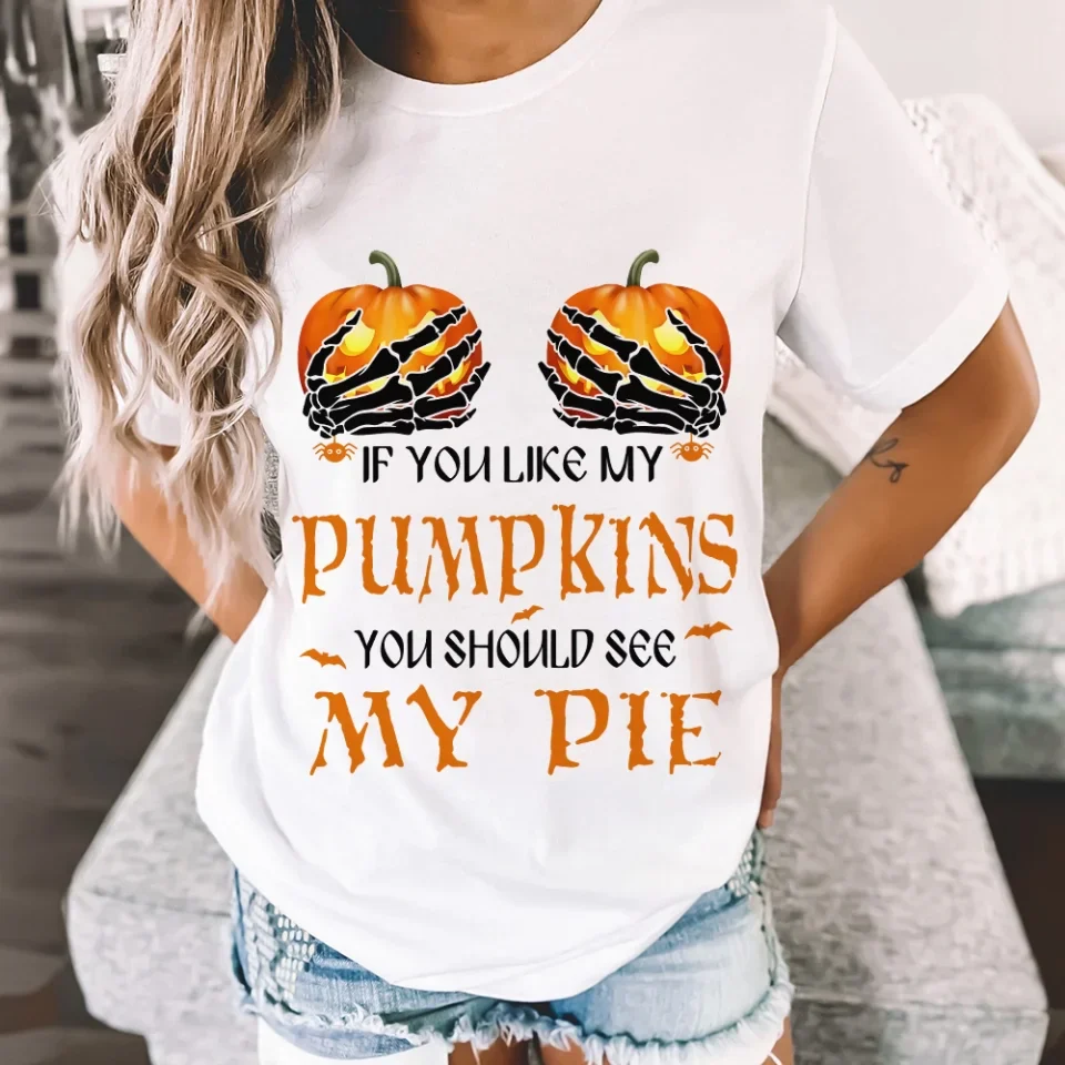 If You Like My Pumpkins You Should See My Pie - T-Shirt/Sweatshirt - Halloween Gifts - Image 3