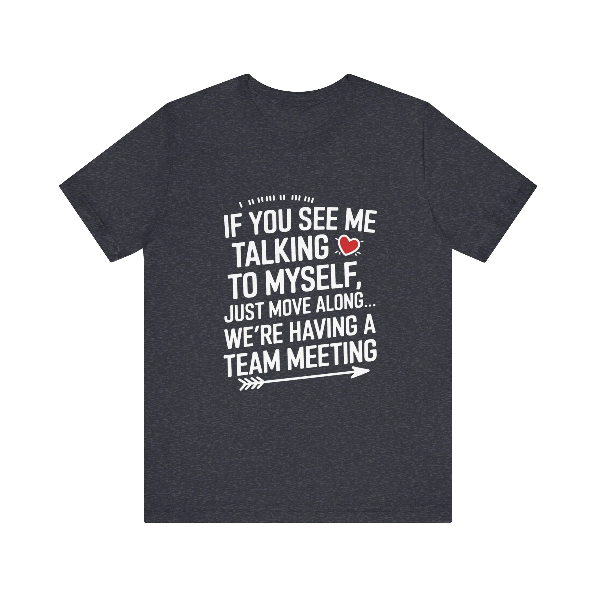 If You See Me Talking To Myself Just Move Along - Feminist T-Shirt - Women Empowerment Tee - Bella Canvas 3001 - Image 4