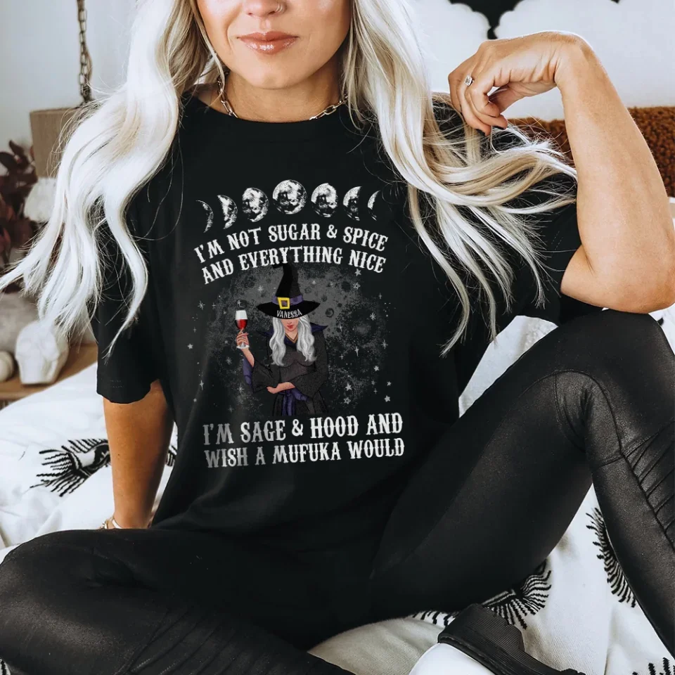 I'm A Sage & Hood Wish A Mufuka Would - Personalized T-Shirt - Gift For Witchy Friends - Image 4