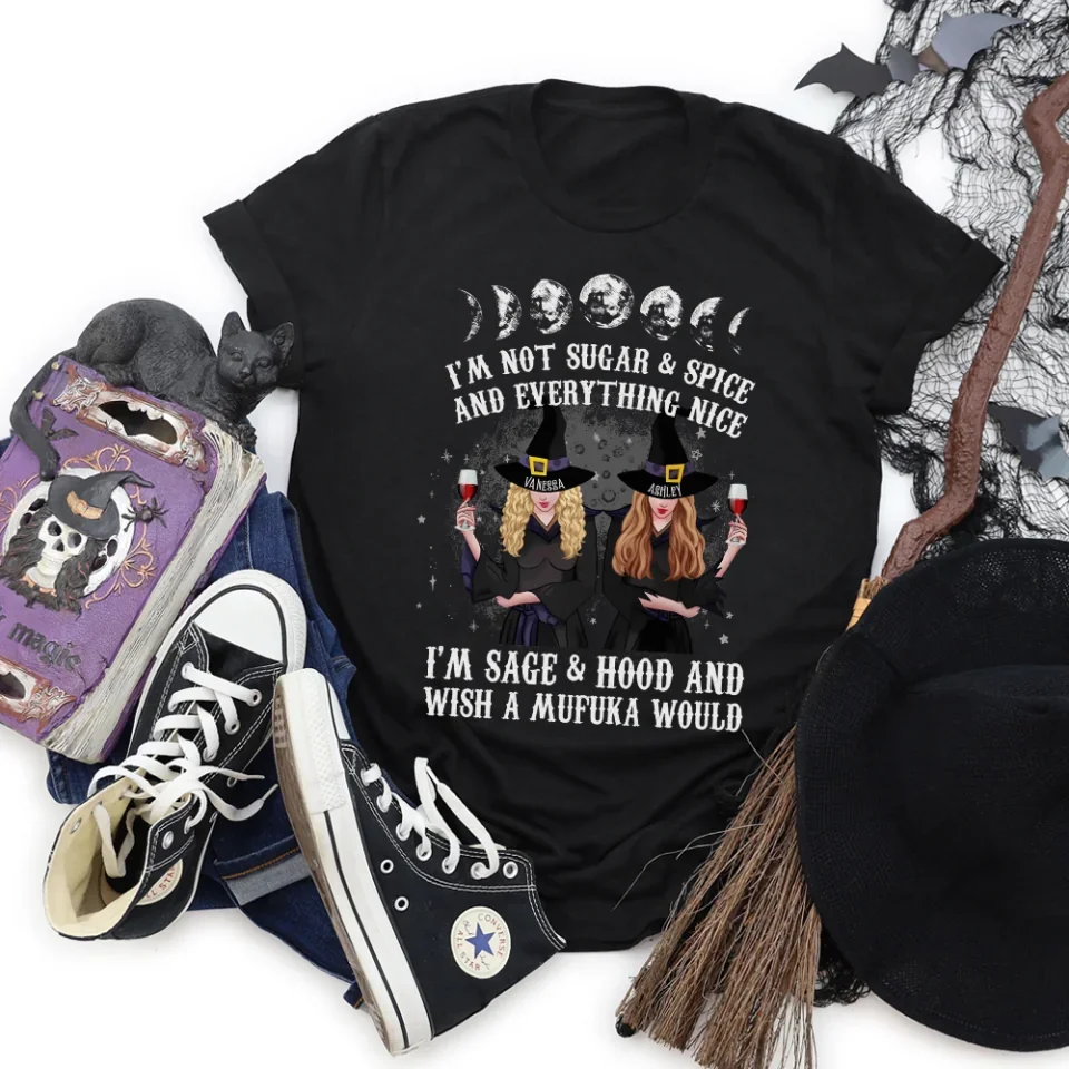 I'm A Sage & Hood Wish A Mufuka Would - Personalized T-Shirt - Gift For Witchy Friends - Image 5
