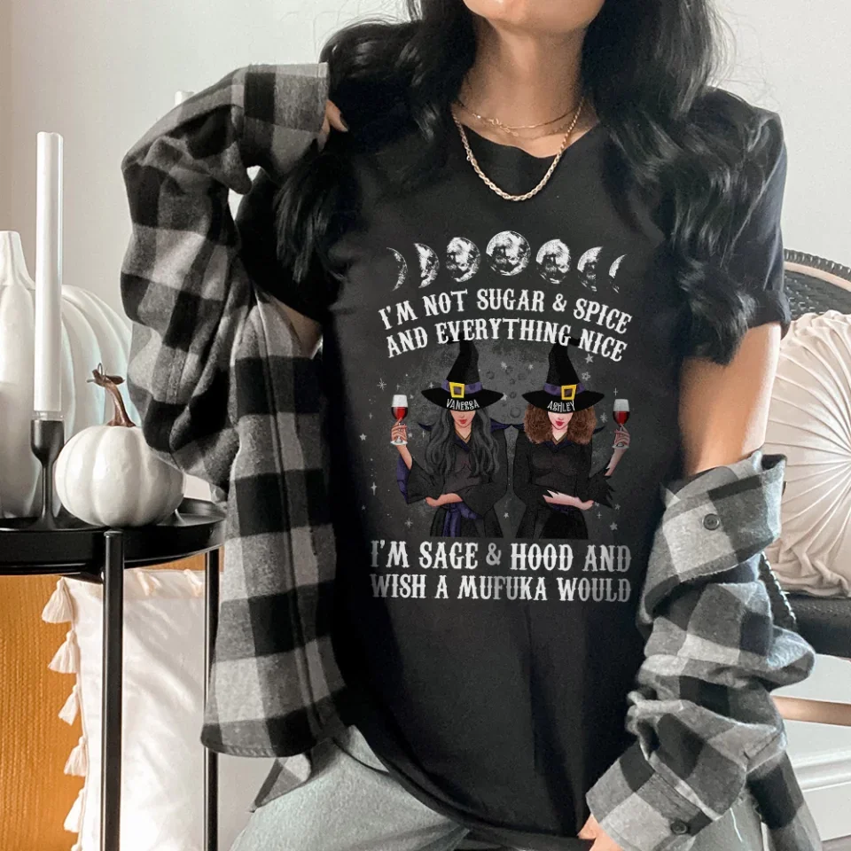 I'm A Sage & Hood Wish A Mufuka Would - Personalized T-Shirt - Gift For Witchy Friends - Image 9