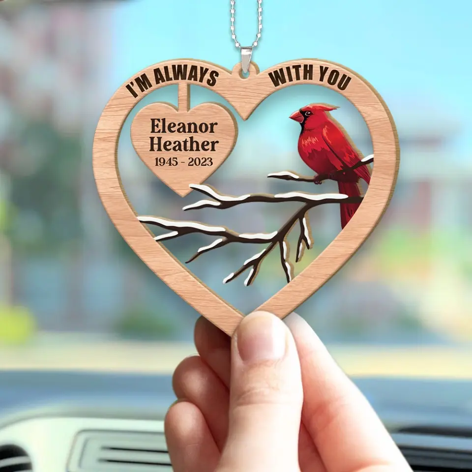 I'm Always With You - Heart Shape Car Ornament - Memorial Gift | 307IHPBNOR879 - Image 3