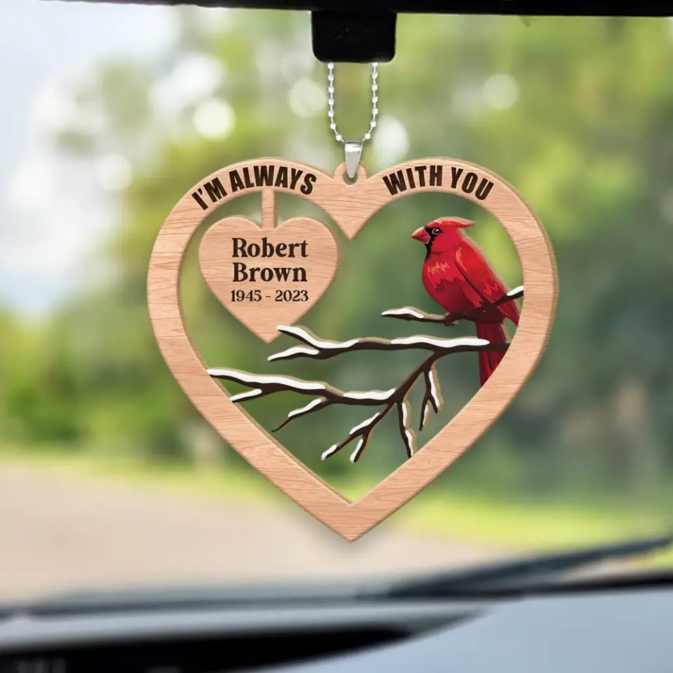 I'm Always With You - Heart Shape Car Ornament - Memorial Gift | 307IHPBNOR879 - Image 5