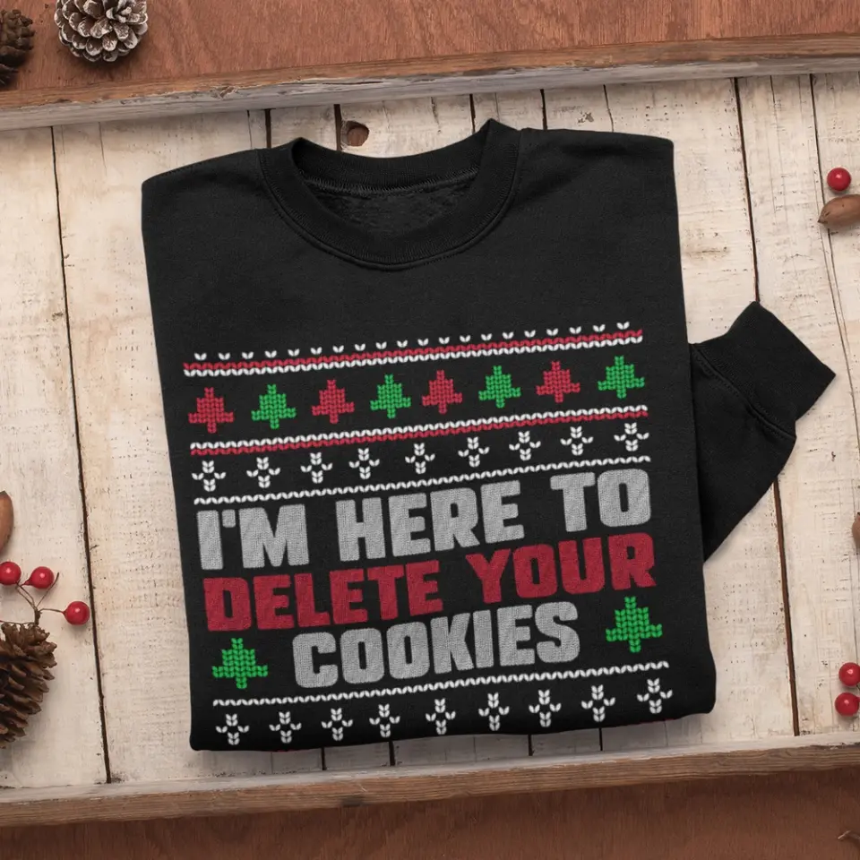 I'm Here To Delete Your Cookies, Standard Unisex Sweatshirt, Gift For Coders Developers | 311IHPLNTS1195 - Image 7