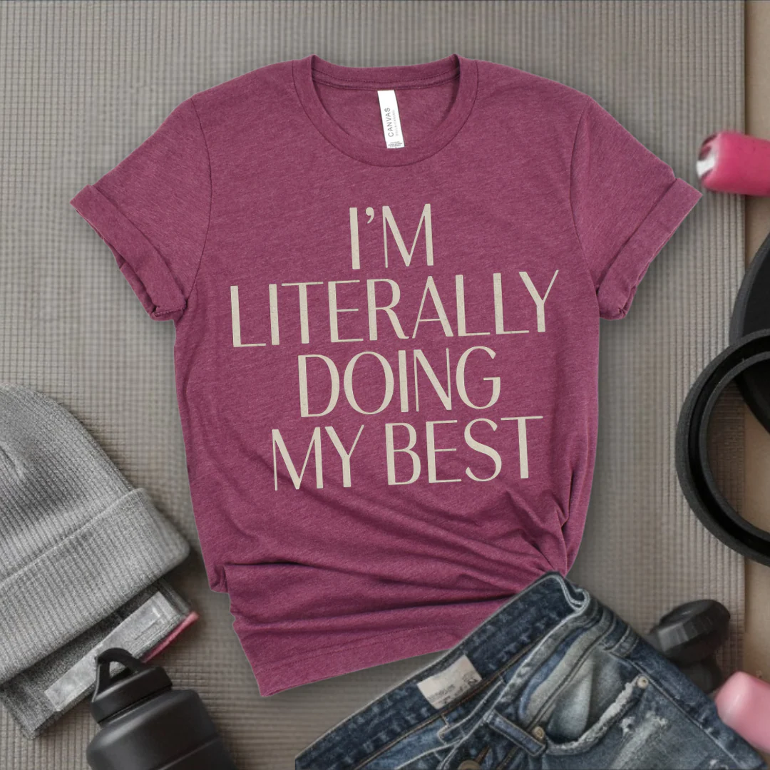 I'm Literally Doing My Best - Feminist T-Shirt - Women Empowerment Tee - Bella Canvas 3001 - Image 5