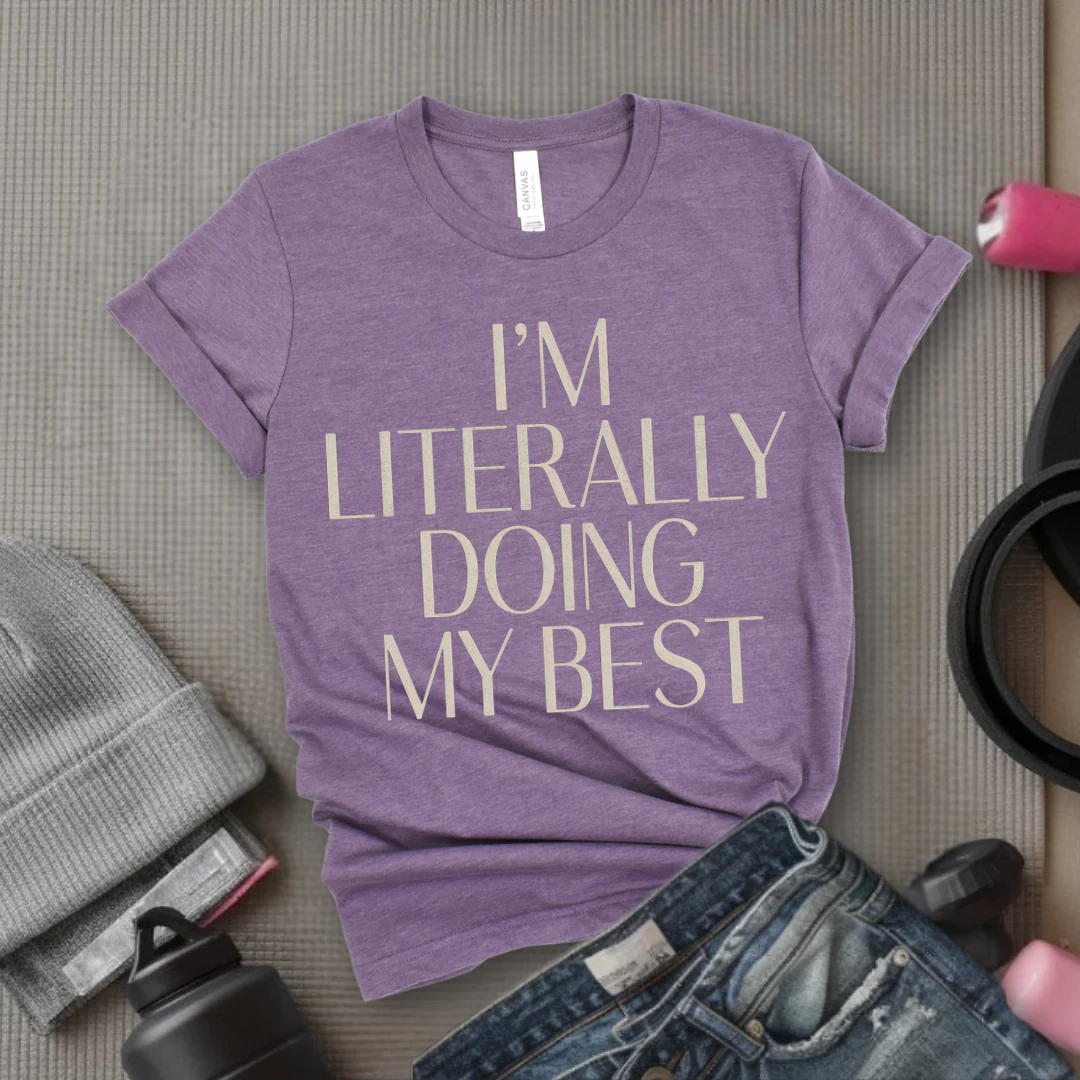 I'm Literally Doing My Best - Feminist T-Shirt - Women Empowerment Tee - Bella Canvas 3001 - Image 8