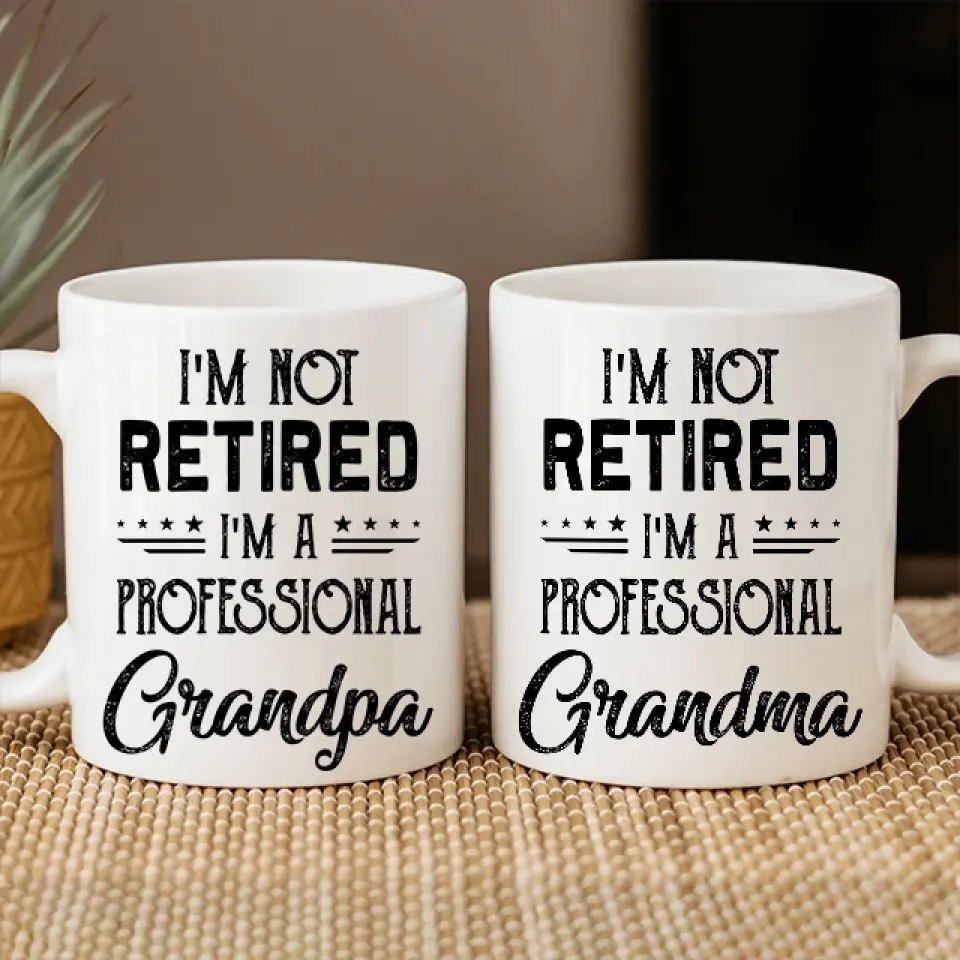 I'm Not Retired, I'm A Professional - Personalized Mug - Retirement Gift For Grandparents - Image 6
