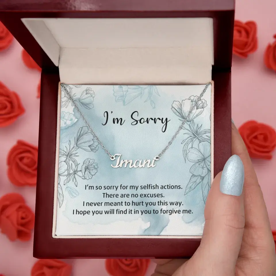 I'm So Sorry For My Selfish Actions Personalized Necklace - Image 7