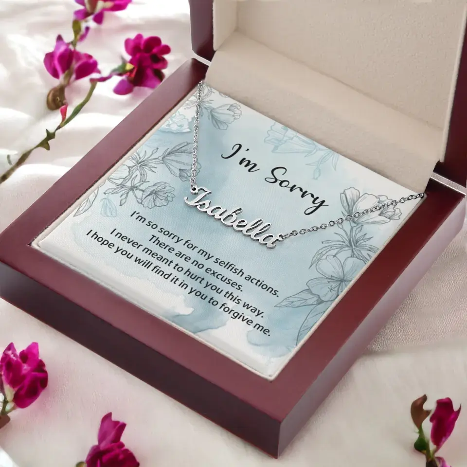 I'm So Sorry For My Selfish Actions Personalized Necklace - Image 8