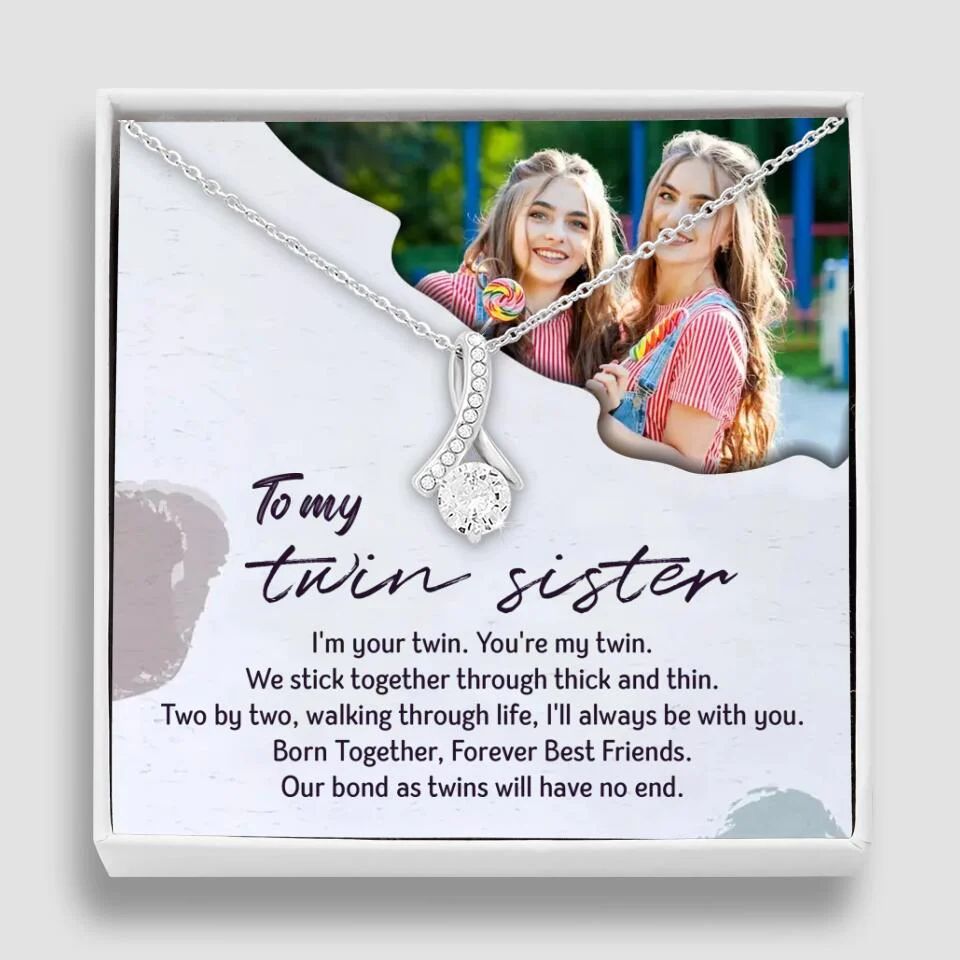 To My Twin Sister I'm Your Twin Your're My Twin - Personalized Necklace - Image 18