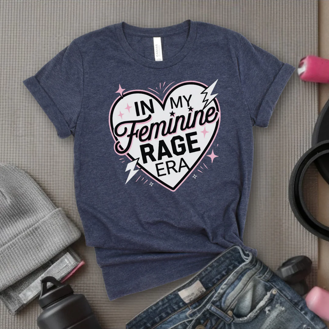 In My Feminine Rage Era Shirt - Funny Feminist T-shirt - Empower Women Tee - Feminist Gift - Girl Power Top - Bella Canvas 3001
