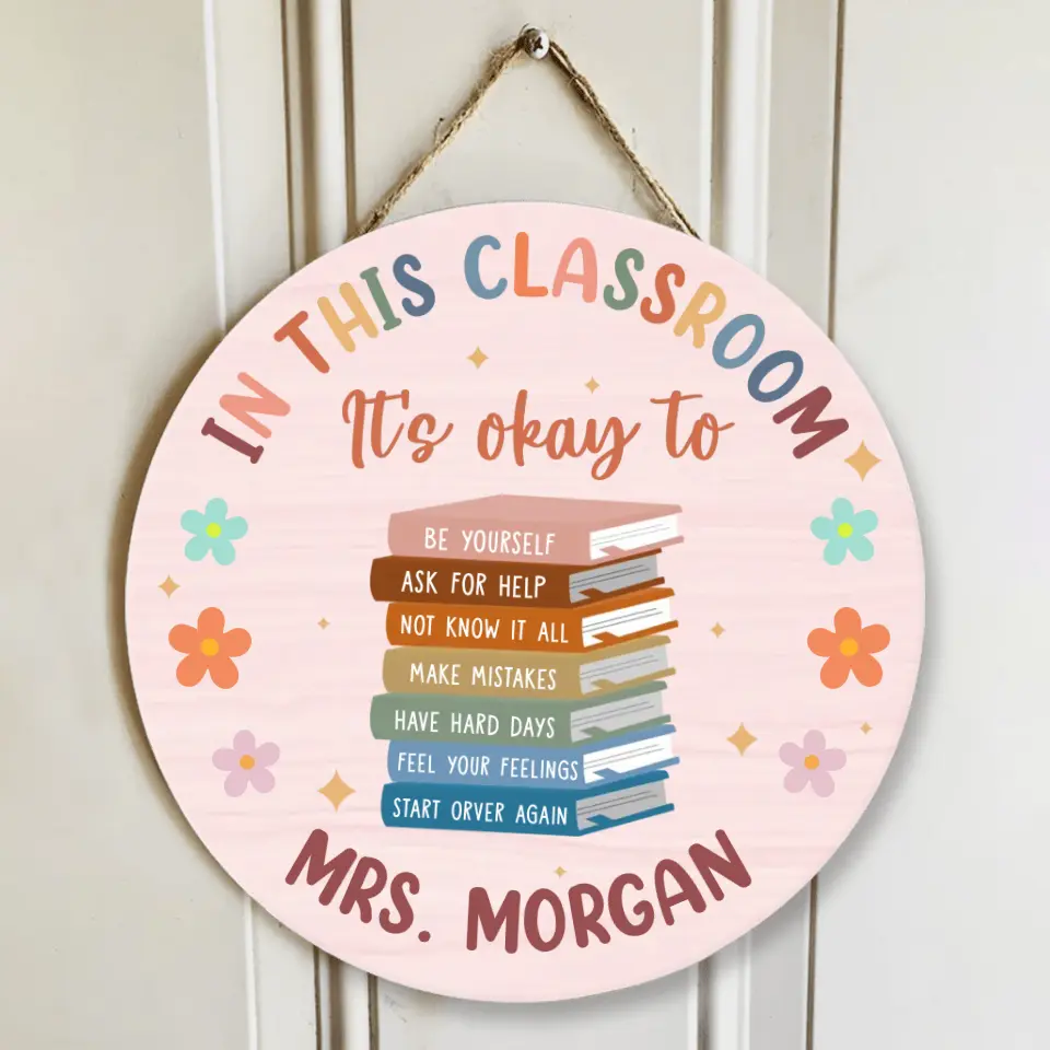 In This Classroom It's Okay to Be Yourself Ask for Help Make Mistakes Gift for Teachers Round Wooden Sign - Image 6