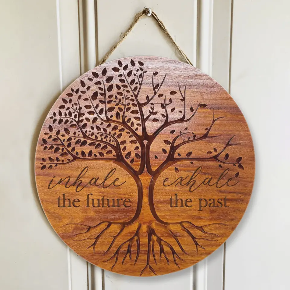Inhale The Future Exhale The Past, Round Wooden Sign, Gift For Spirited People | 309IHPNPRW689 - Image 2