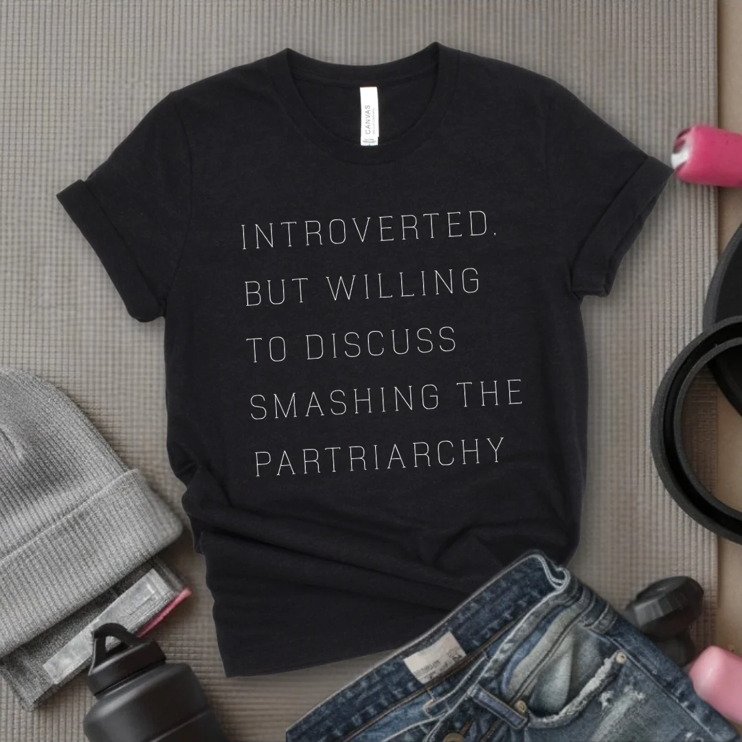 Introverted But Willing To Discuss Smashing The Patriarchy - Women Empower Feminist Tee - Bella Canvas 3001 - Image 3