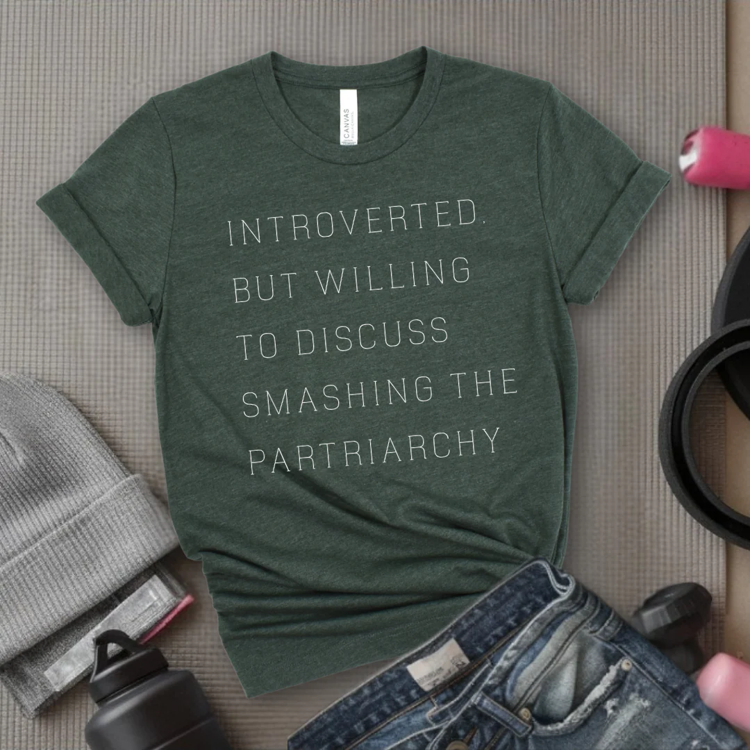 Introverted But Willing To Discuss Smashing The Patriarchy - Women Empower Feminist Tee - Bella Canvas 3001 - Image 5