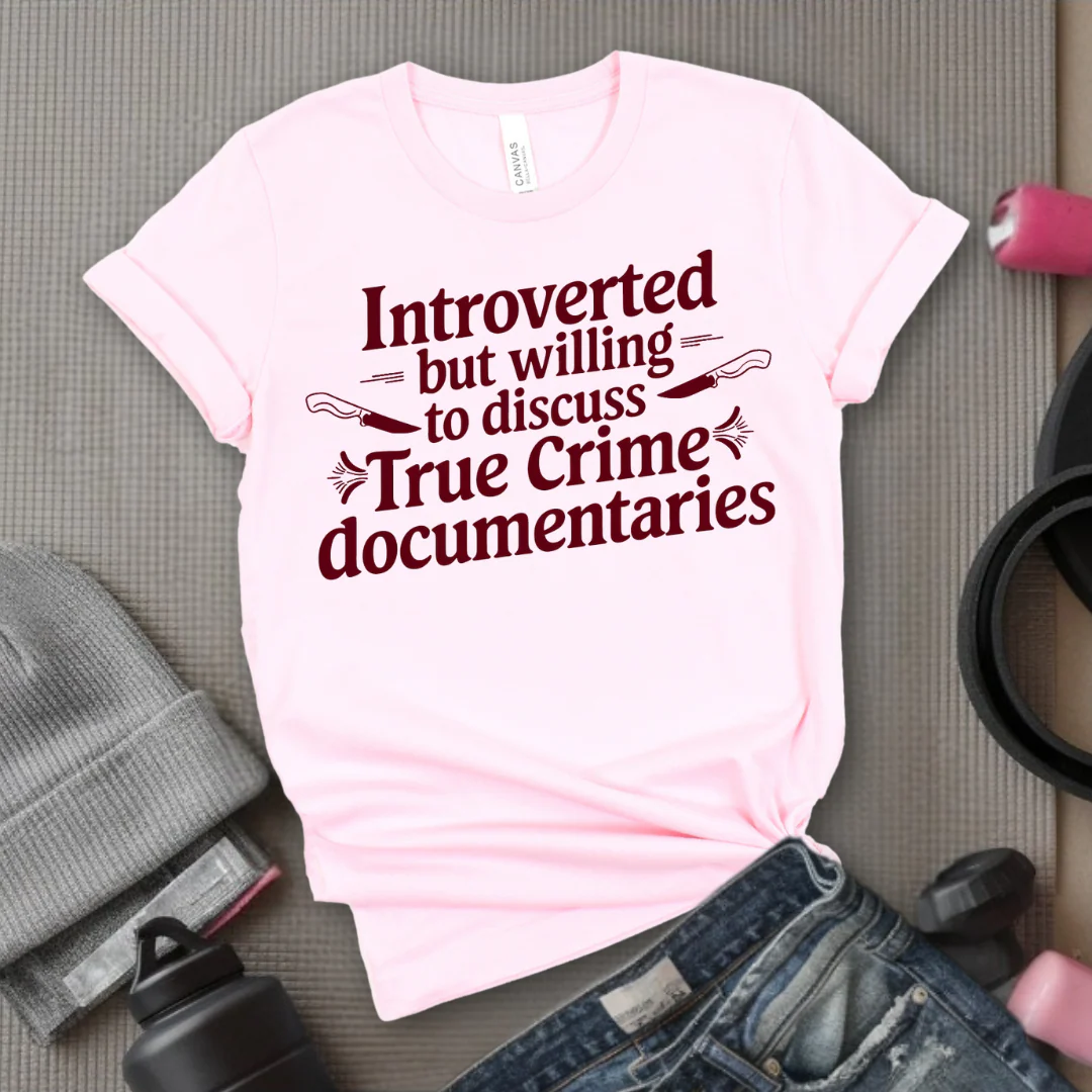 Introverted but Willing to Discuss True Crime - Feminist T-Shirt - Women Empowerment Tee - Bella Canvas 3001 - Image 12