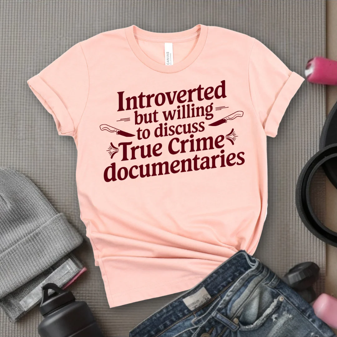 Introverted but Willing to Discuss True Crime - Feminist T-Shirt - Women Empowerment Tee - Bella Canvas 3001 - Image 5