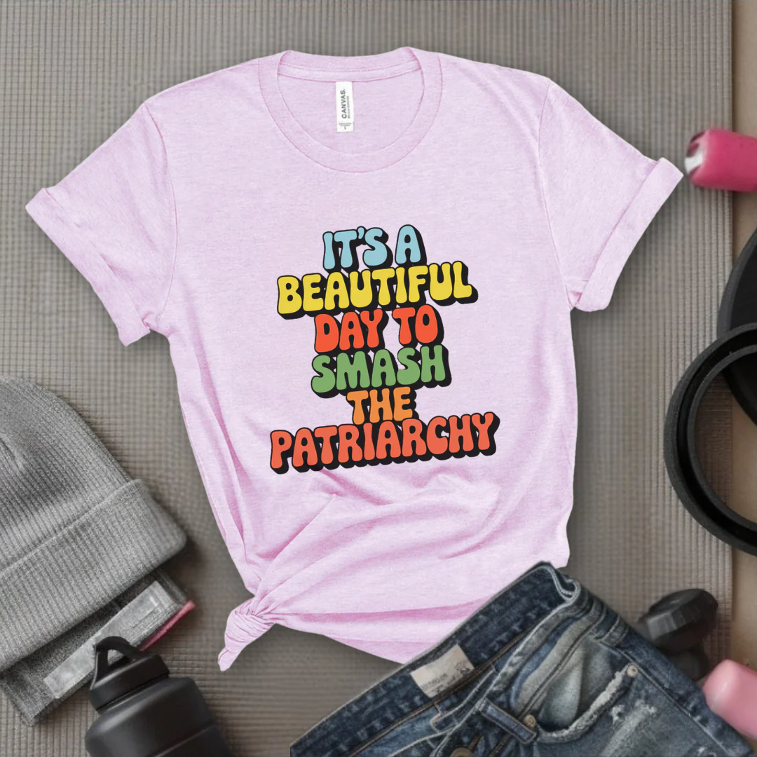 It’s a Beautiful Day to Smash the Patriarchy - Feminist T-Shirt - Women Empowerment Tee - Unisex Shirt - Bella Canvas 3001 - Image 10