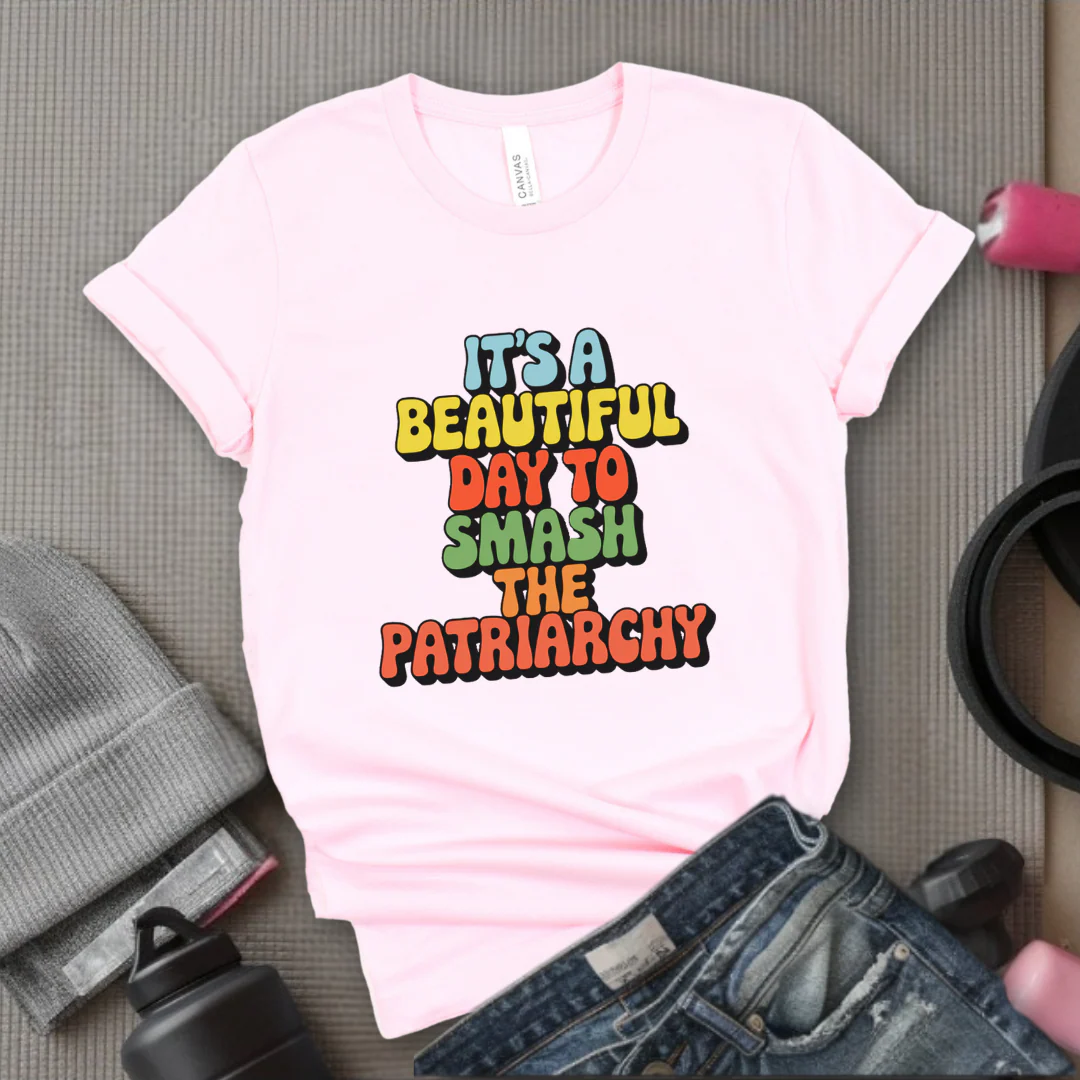 It’s a Beautiful Day to Smash the Patriarchy - Feminist T-Shirt - Women Empowerment Tee - Unisex Shirt - Bella Canvas 3001 - Image 11