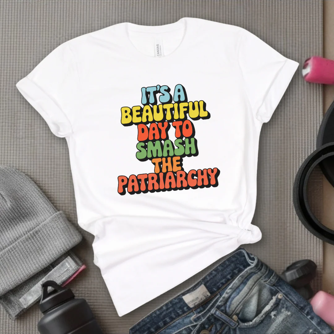 It’s a Beautiful Day to Smash the Patriarchy - Feminist T-Shirt - Women Empowerment Tee - Unisex Shirt - Bella Canvas 3001 - Image 12