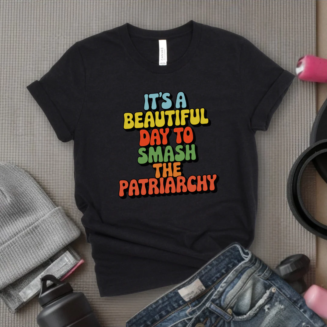 It’s a Beautiful Day to Smash the Patriarchy - Feminist T-Shirt - Women Empowerment Tee - Unisex Shirt - Bella Canvas 3001 - Image 2