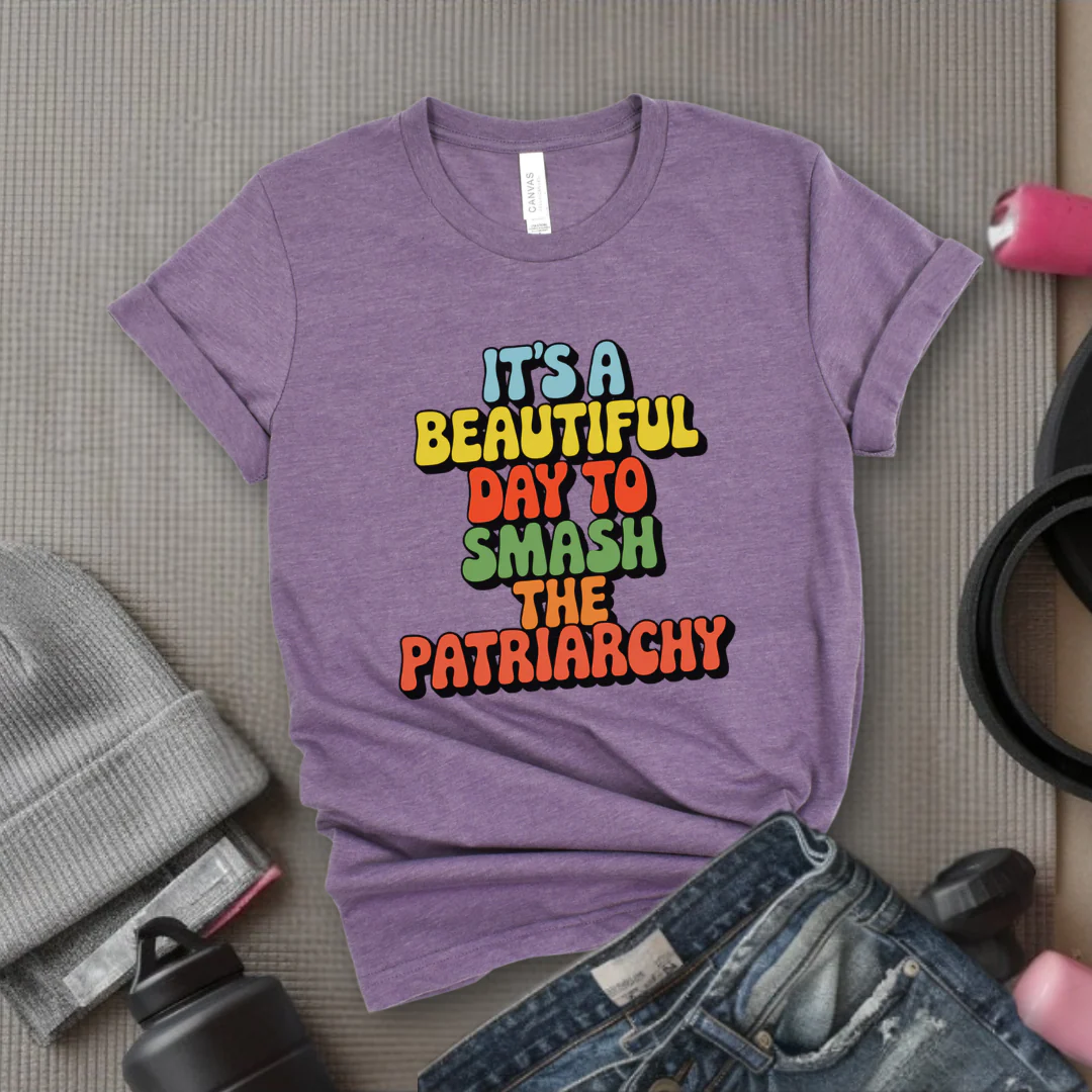 It’s a Beautiful Day to Smash the Patriarchy - Feminist T-Shirt - Women Empowerment Tee - Unisex Shirt - Bella Canvas 3001 - Image 8
