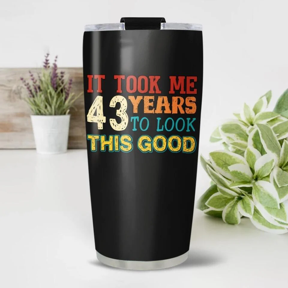 It Took Me 20 Years To Look This Good Tumbler Birthday Gift For Friends - Image 2