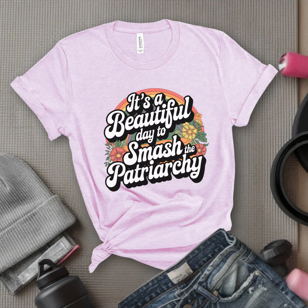 It's A Beautiful Day To Smash The Patriarchy - Women Empowerment Tshirt - Gift for Strong Women, Feminists - Bella Canvas 3001 - Image 10